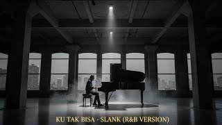 Download Lagu Slank - Ku Tak Bisa (R\u0026B Remix) | Official Cinematic Video - Sadest Version MP3