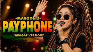 PAYPHONE - MAROON 5 (REGGAE COVER)