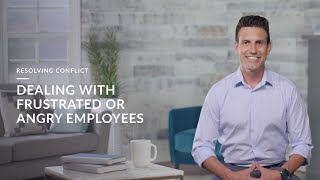 Dealing With Frustrated Or Angry Employees