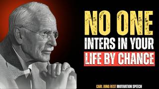 People DO NOT Come Into Our Lives By CHANCE | Carl Jung