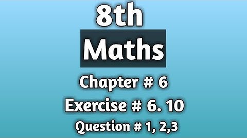 8th class mathematics chapter 6 exercise 6.10 question 1,2,3 urdu /Hindi