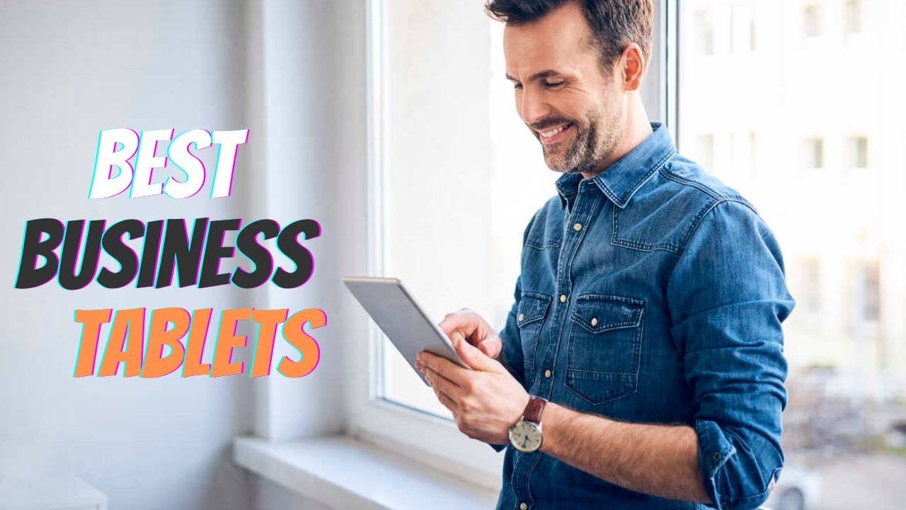 5 Best Business Tablets of 2023 Including the Best Budget Tablet YouTube