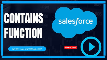 CONTAINS Function in Salesforce | Check Text Field Contains Substring in Salesforce