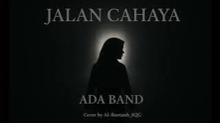 JALAN CAHAYA - ADA BAND -(COVER By Al - Rum@ish_SQG)