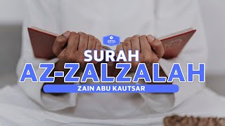 Download Lagu Murottal Al-Qur'an Merdu | Surah Az-Zalzalah | Zain Abu Kautsar MP3