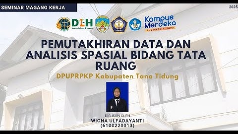 Seminar Magang Kerja PWK: Data Spasial & Tata Ruang Kabupaten Tana Tidung 2025 [Wiona Ulfadayanti]