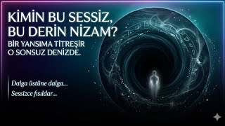 O Ki̇... Varlığın Ve Yokluğun Sınırında Bir Tefekkür Yolculuğu ✨🌌 (Orijinal)