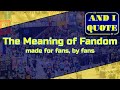 The Meaning of Fandom: Episode 6