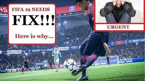 FIFA 19 needs urgent fix! This is urgent as it drives players away!