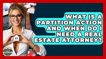 What Is A Partition Action And When Do I Need A Real Estate Attorney? - Home Investing Experts