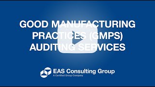 EAS Good Manufacturing Practices (GMPs) Auditing Services