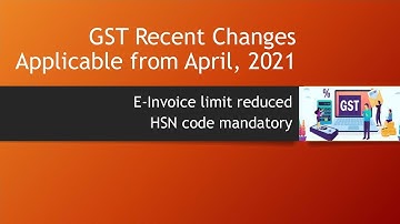 GST new updates applicable from 1st April, 2021| E-invoice| HSN code mandatory