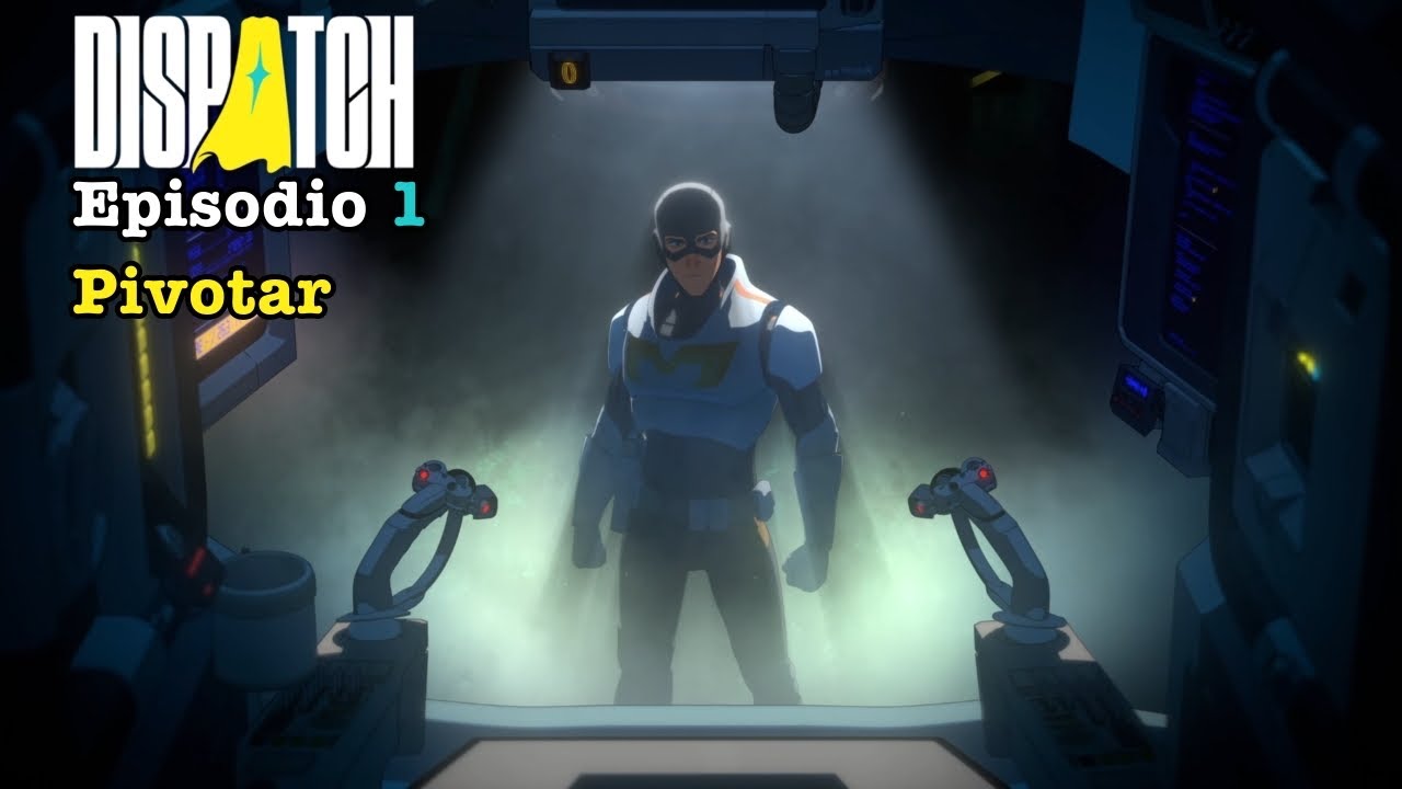 Pivotar | Dispatch - Episodio 1