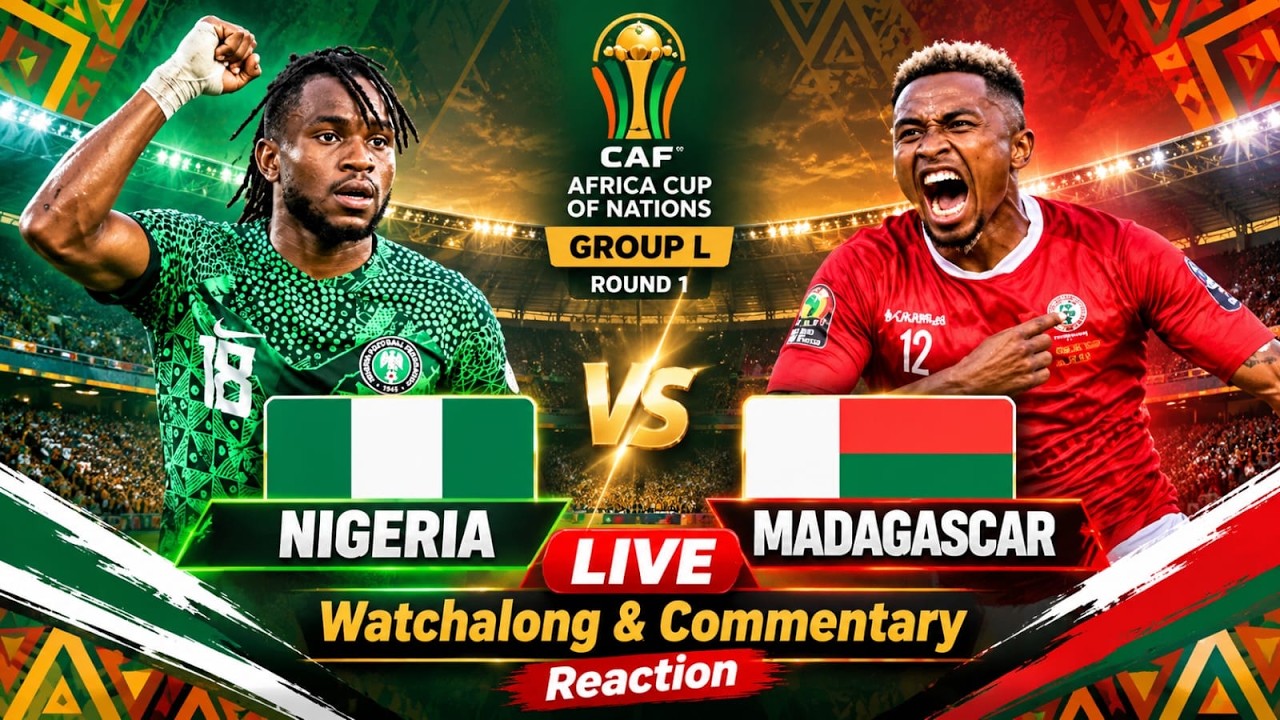Nigeria vs Madagascar Live Africa Cup of Nations  Group L Round 1 Watchalong & Commentary Reaction