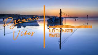 Alex The Master - Waves Ambient Dynamic Vibes