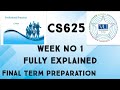 CS625 Short Lecture Week 1 Fully Explained|cs625 midterm preparation important questions answer