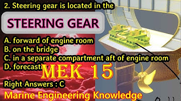 STEERING GEAR / MEK 15 / Question / Ans / explanation / Marine Engineering Knowledge for CADETS / GP