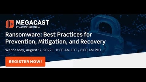 Ransomware: Best Practices for Prevention, Mitigation, and Recovery