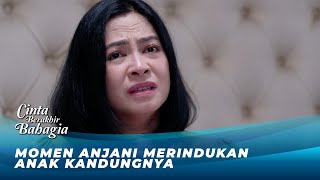 KANGEN BERAT! ANJANI RINDU DENGAN ANAK KANDUNGNYA!! | CINTA BERAKHIR BAHAGIA HARI INI