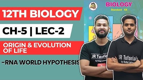 12th Biology | Chapter 5 | Origin & Evolution of Life | Lecture 2 | RNA World Hypothesis |