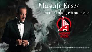 Mustafa Keser - Dersini almiş ediyor ezber Resimi
