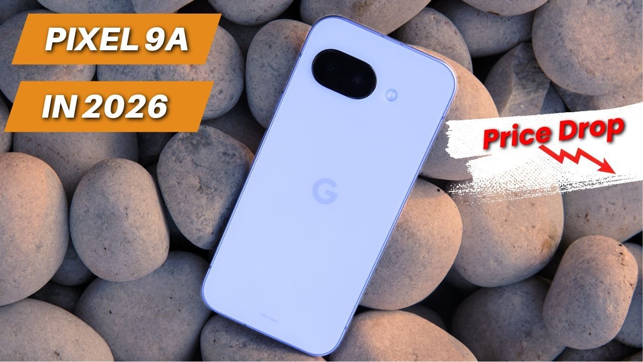 Google Pixel 9a In 2026 Review: Is It Worth Buying After Massive