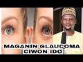 MAGANIN GLAUCOMA CIWON IDO DR ABDULWAHAB ABUBAKAR GONI BAUCHI HIFIZAHULLAH