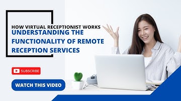 How Virtual Receptionist Works: Understanding the Functionality of Remote Reception Services