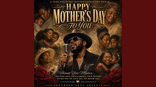 “HAPPY MOTHER’S DAY TO YOU”