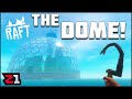 Reaching the DOME ! Raft Chapter 2 Update | Z1 Gaming