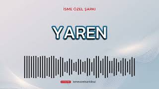 Yaren. İsme Özel Şarkı . Özelşarkı