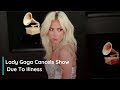 Lady Gaga Cancels Show Due To Illness