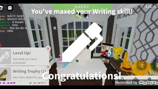 Bloxburg Writing skill level 10.