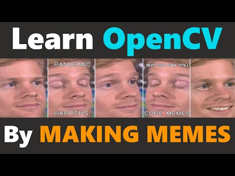 OpenCV Basics: Making Our First Meme | Learn OpenCV in Python by MAKING MEMES #1