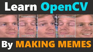 Celebrity OpenCV Basics: Making Our First Meme | Learn OpenCV in Python by MAKING MEMES #1 Net Worth