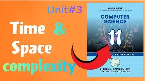 Time And Space Complexity|ICS|1st year Computer Science New Book 2025| Lec 7|Ch 3