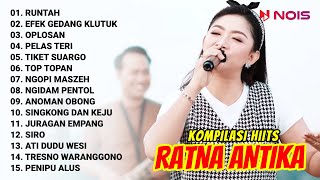 RATNA ANTIKA 'RUNTAH' FT. BINTANG FORTUNA | KOMPILASI HITS TERBARU & TERPOPULER 2023