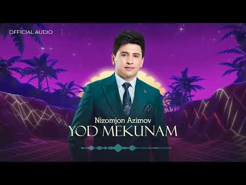 Низомчон Азимов - Ёд Мекунам (2023) / Nizomjon Azimov - Yod mekunam (Official Audio)