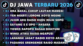 DJ JAWA TERBARU 2026🎵DJ ORA BAKAL CUKUP LAUTAN MANGSI🎵DJ YEN NGERTI LORONE KOYO NGENE VIRAL TIKTOK