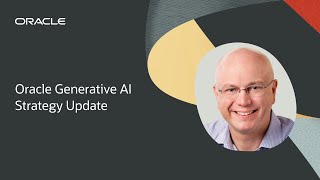 Oracle Generative AI Strategy Update