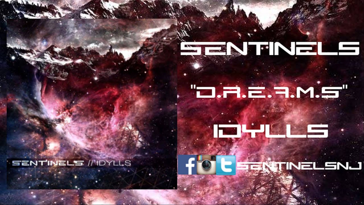 Watch Sentinels - D.R.E.A.M.S. on YouTube Watch Sentinels - D.R.E.A.M.S. on YouTube
