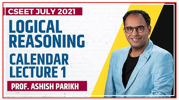 Free CSEET | Calendar Lecture 1 | Logical Reasoning | Prof. Ashish Parikh