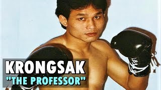 Krongsak Prakong-Boranrat - The Professor Highlight Boxe Thai