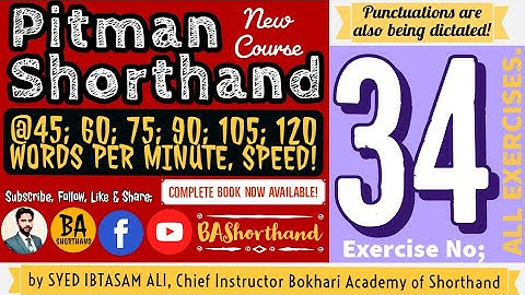 Ex#34 | Pitman Shorthand (New Course) [New Era] | Dictation @60WPM | BA Shorthand [SYED IBTASAM ALI]
