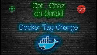 Unraid - Changing Docker Container Version/ Release Tag