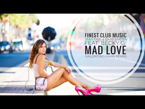Sean Paul & David Guetta feat. Becky G - Mad Love (Valentino Khan Remix)
