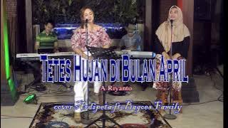 Tetes hujan di bulan april -  A.Riyanto (cover ardipeta ft bagoes family)