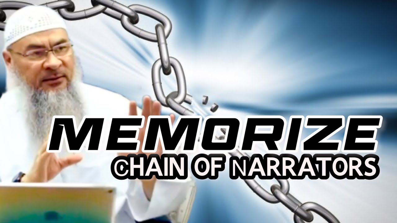 Is Memorizing The Chain Of Narrators Of Hadith Mandatory Knowledge Is Memorizing The Chain Of Narrators Of Hadith Mandatory Knowledge