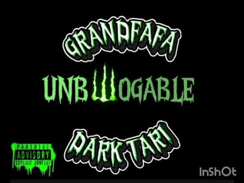 UNBWOGABBLE GRANDFAFA FT DARK TARI OFFICIAL AUDIO
