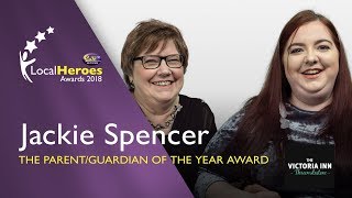 Local Heroes Awards 2018 - The Parent / Guardian of the Year Award